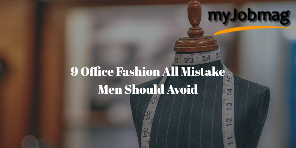 9 Office Fashion Mistakes All Men Should Avoid
